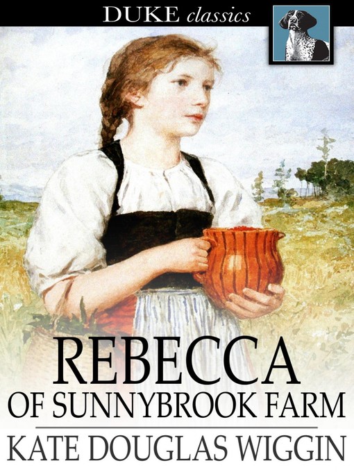 Title details for Rebecca of Sunnybrook Farm by Kate Douglas Wiggin - Wait list